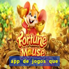 app de jogos que realmente pagam dinheiro